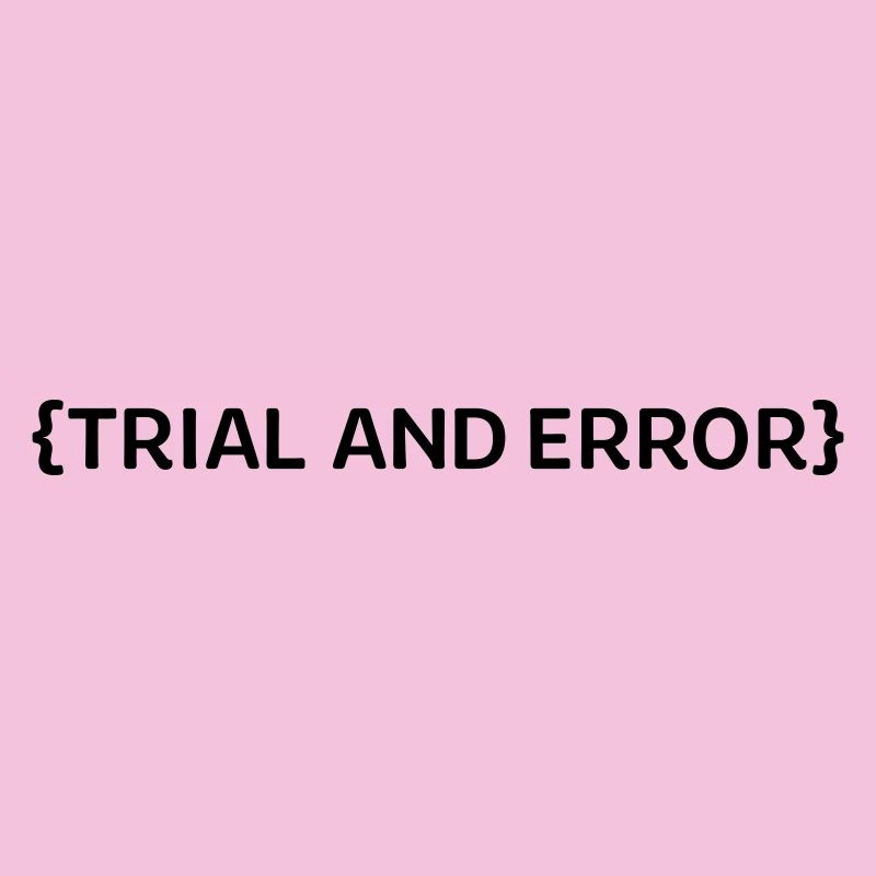 Trial an Error