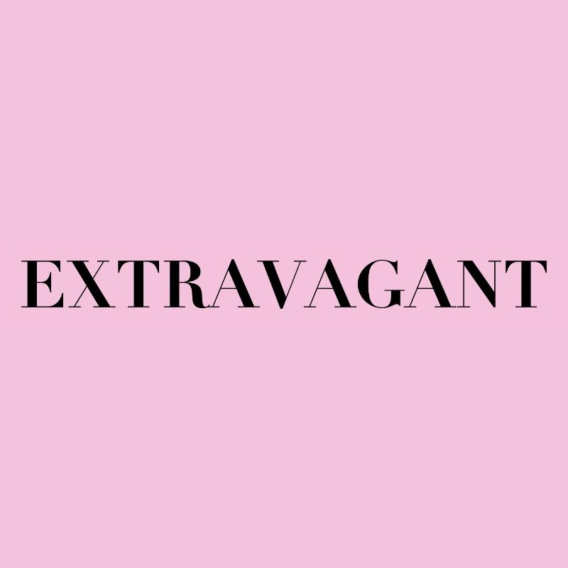 Extravagant