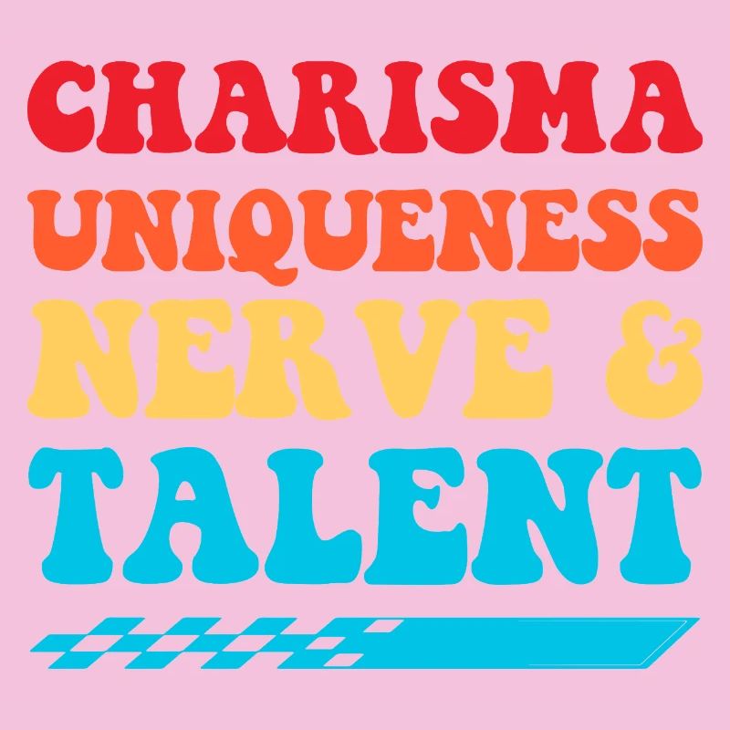 Charisma Uniqueness Nerve & Talent