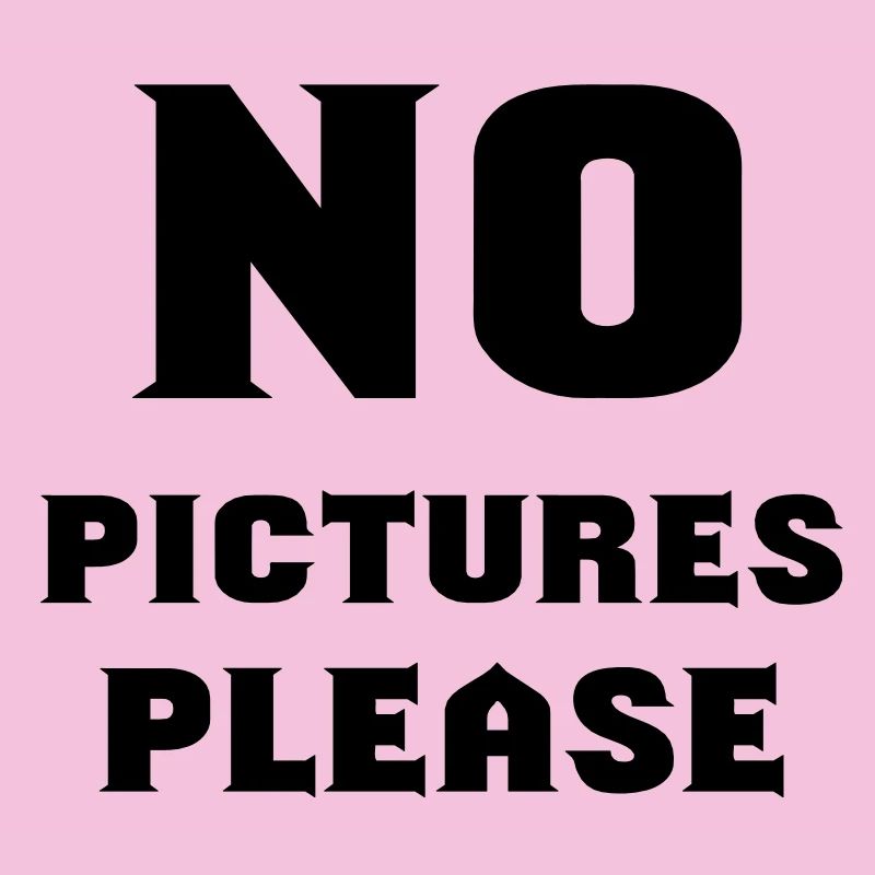 pas de photos s'il vous plaît