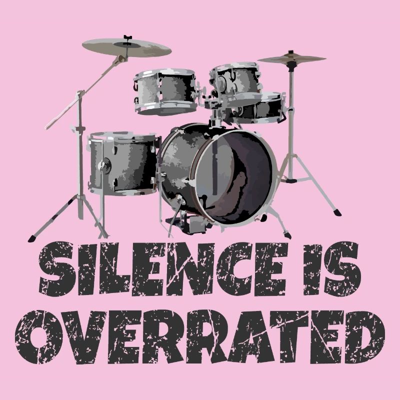 Silence is overrated - Drummer Drum Kit