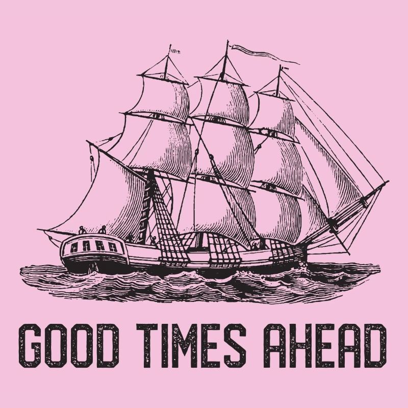 Sailing Ship - Good Times Ahead