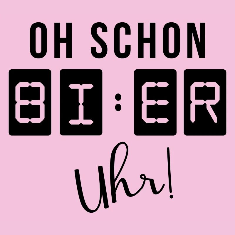 Oh schon Bier Uhr