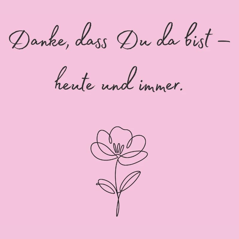Danke, dass Du da bist — Blüte