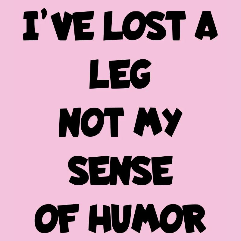 J’ai perdu une jambe, mais pas mon humour*