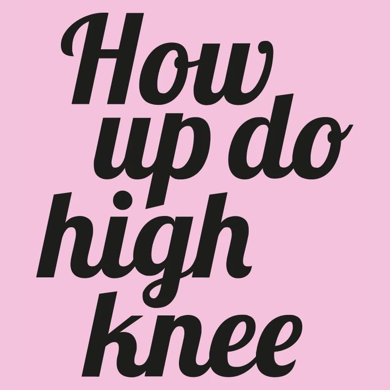How up do high knee