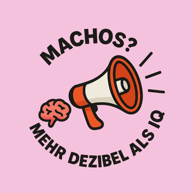 Megaphon Hirn Gegen Machos