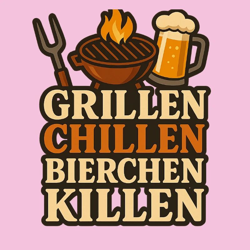 Grillen Chillen und dann Bierchen Killen