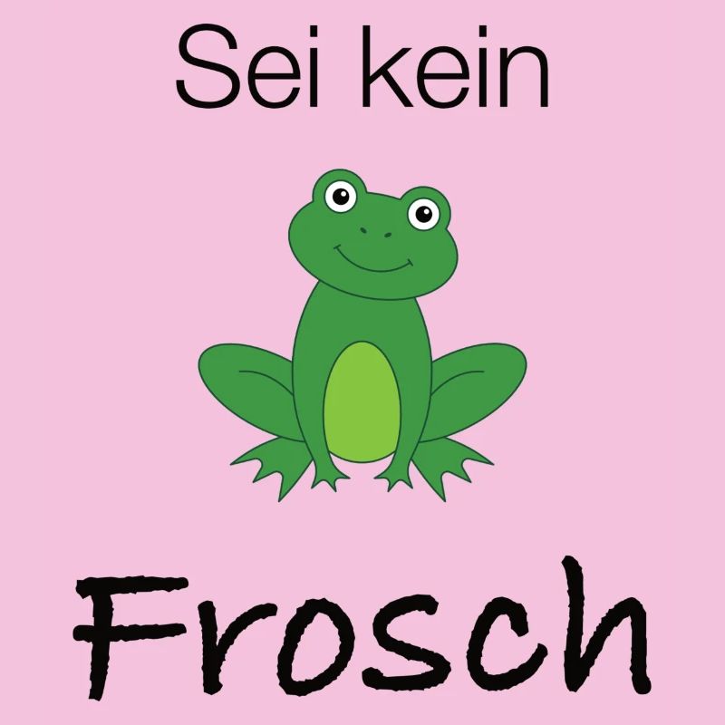 Sei kein Frosch