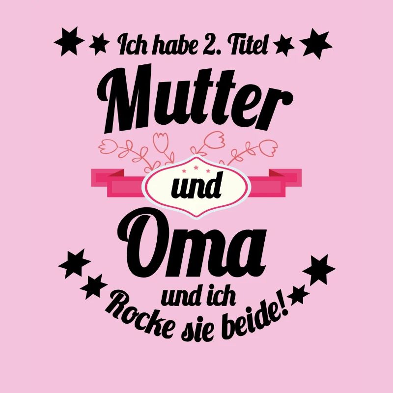 2 Titel Mutter & Oma & ich rocke sie beide!