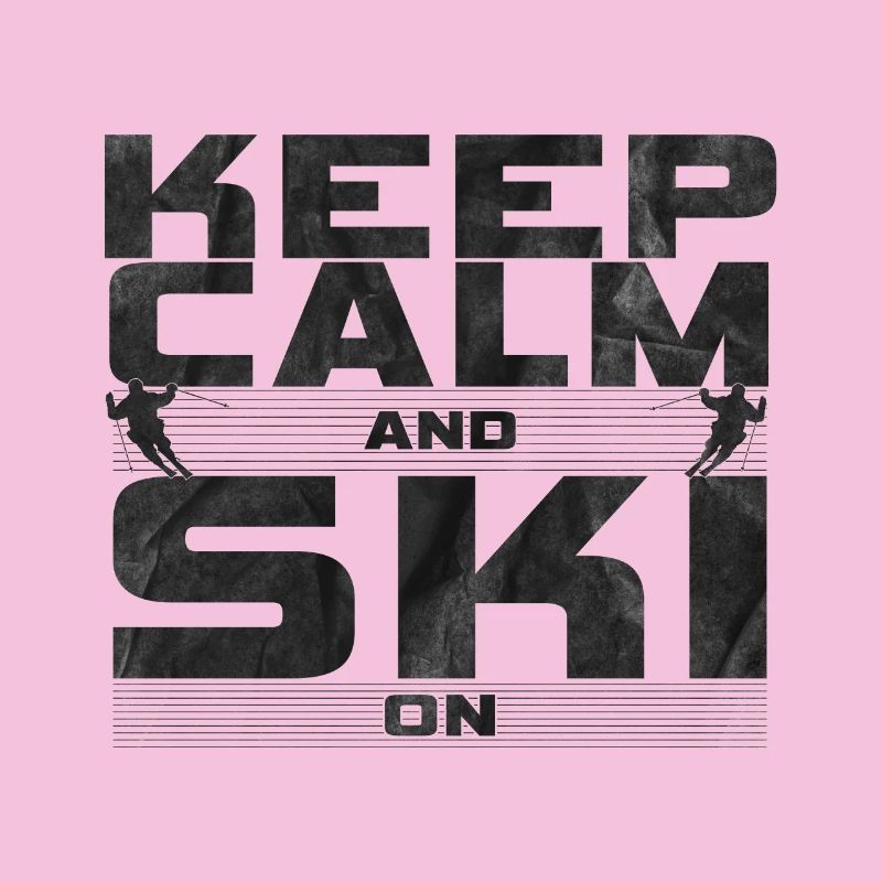 Keep Calm and Ski on