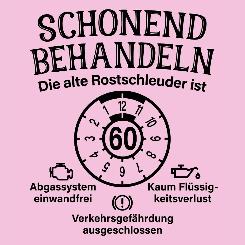 Schonend Behandeln 60. Geburtstag Rostschleuder 60