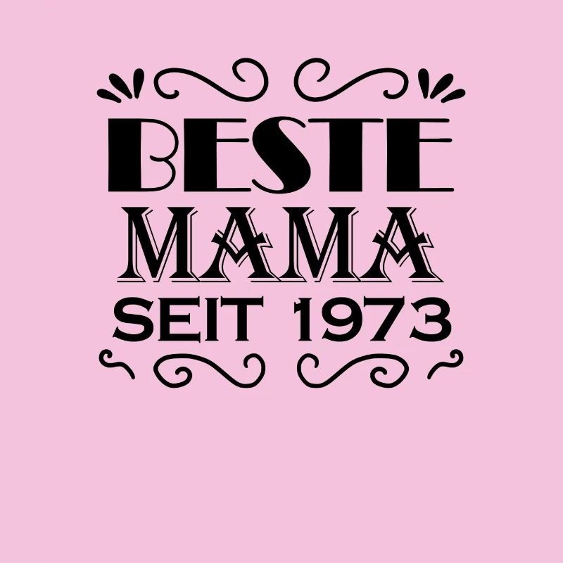 Beste Mama seit 1973