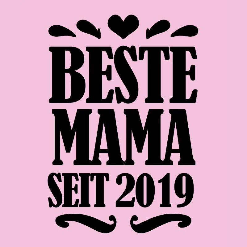 Beste Mama seit 2019