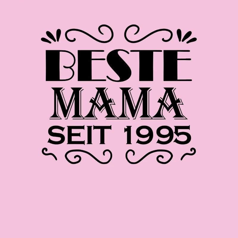 Beste Mama seit 1995 - Beste Mutter seit 1995