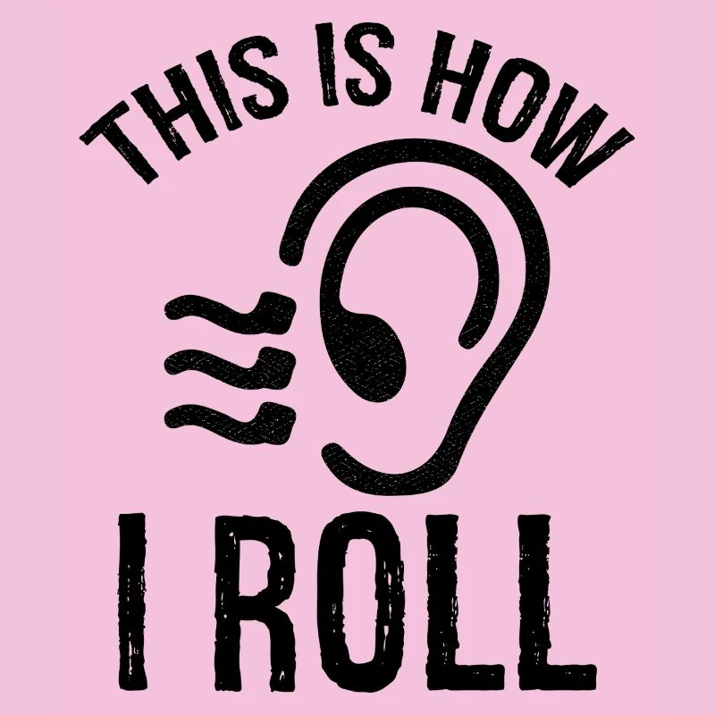 this is how I roll Audiology