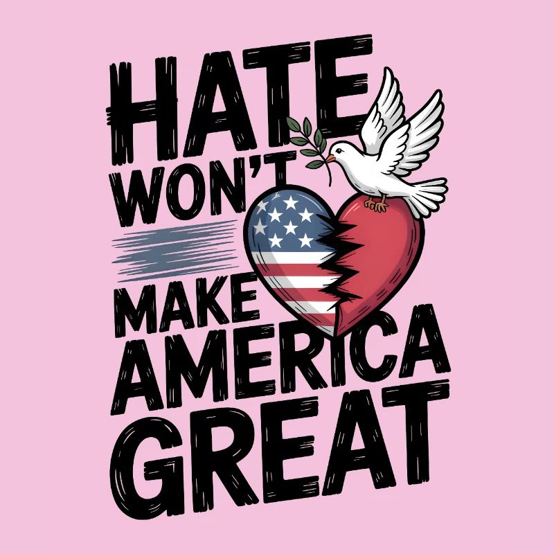 Hate Wont Make America Great