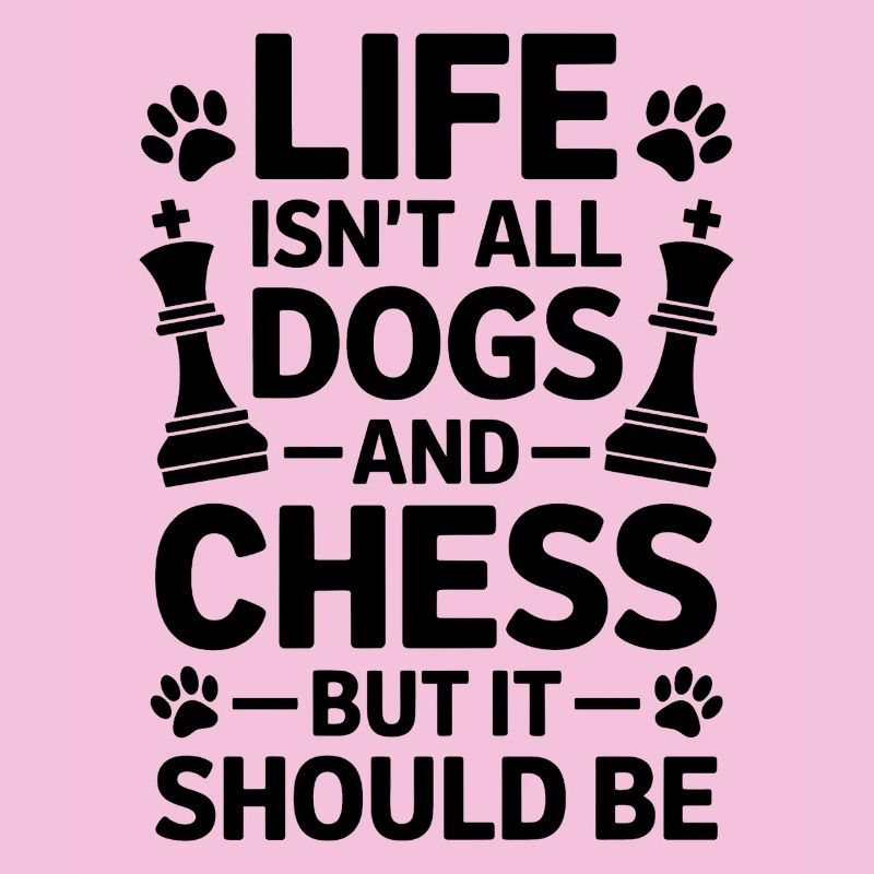 Chess Saying Chess Player Dogs Chess Gift