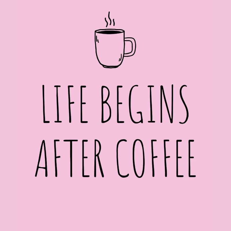 Life Begins After Coffee Coffee Drinker Cafe Coffee