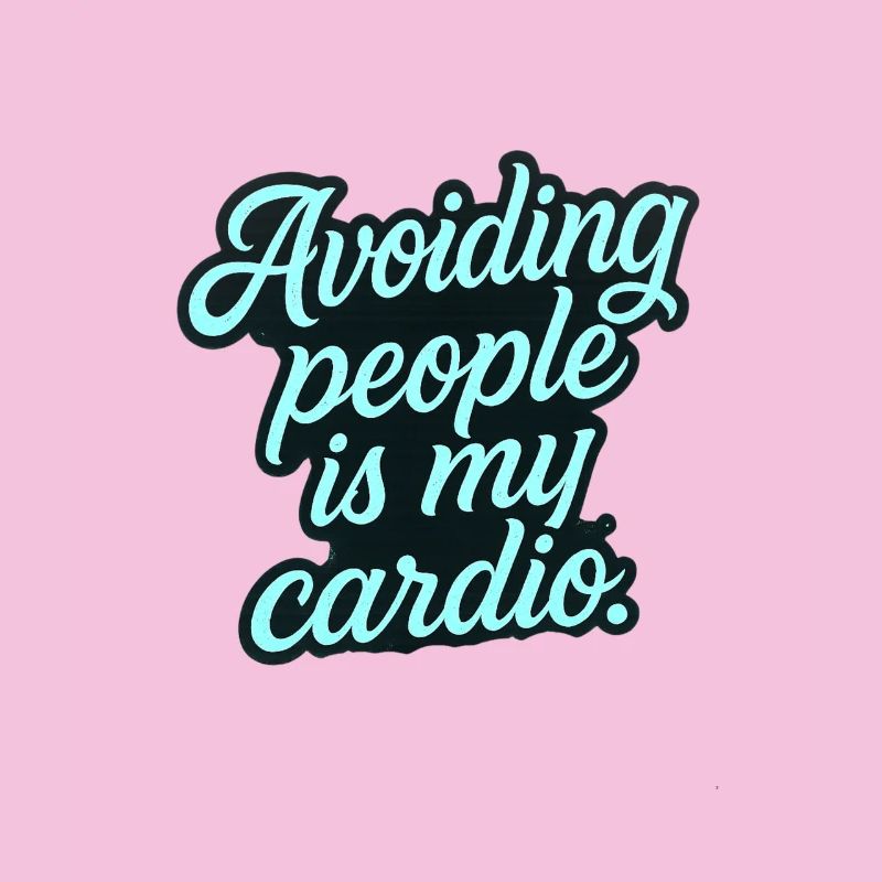 Avoiding people is my cardio. – Introvert Tattoo S