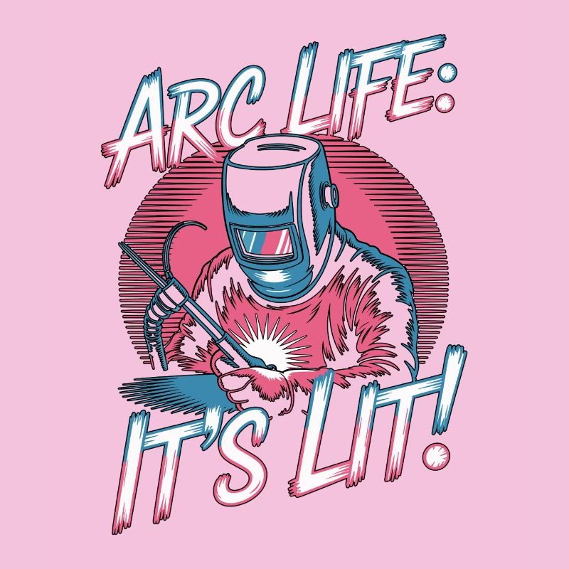Welder Arc Life It's Lit Craftsmanship Welding