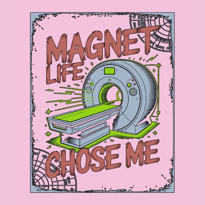 MRI Tech Magnet Life Chose Radiologic Technologist
