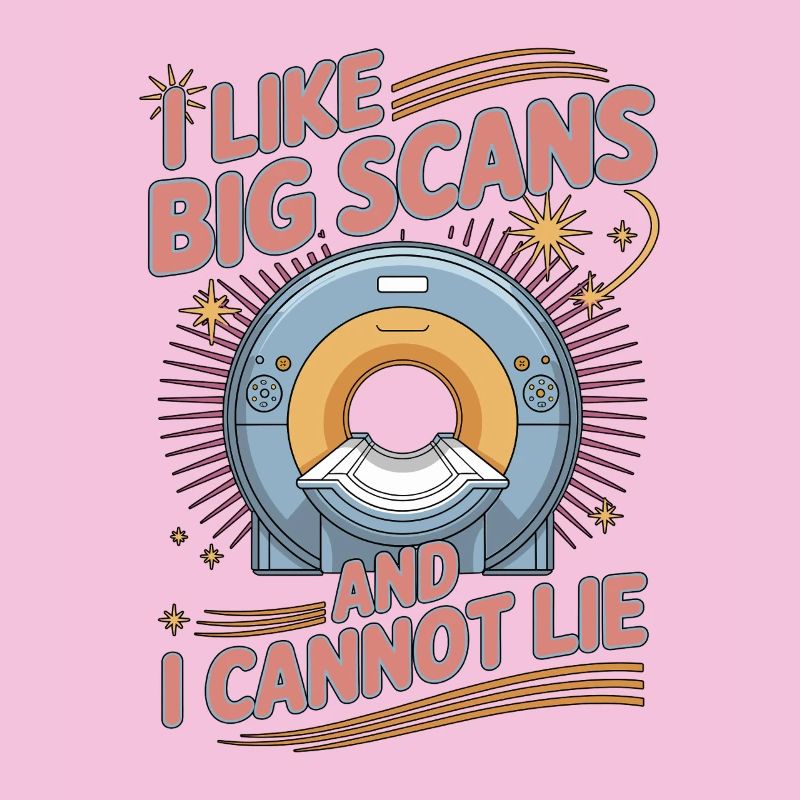 MRI Tech I Like Big Scans MRI Imaging Rad Tech