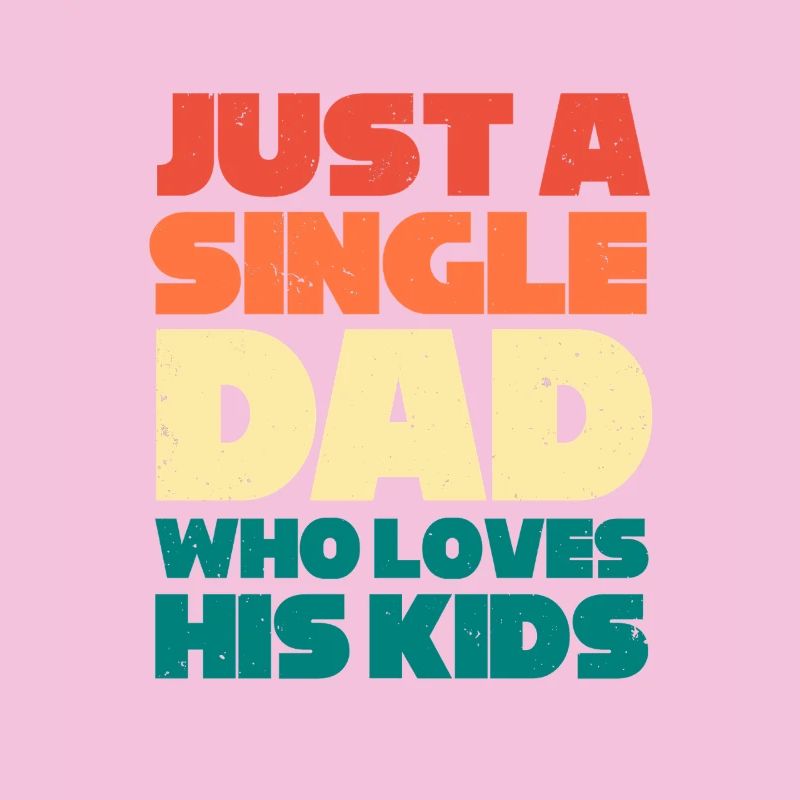 Single Dad Father Single Single Parent