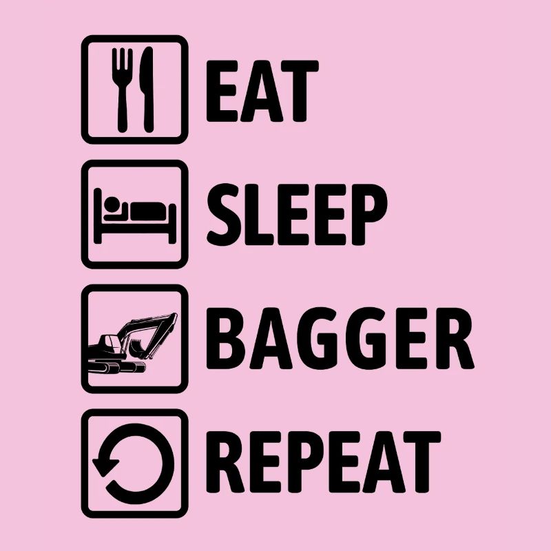 Eat Sleep Bagger Repeat - baggern & buddeln