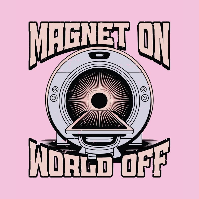 MRI Tech Magnet On World Off MRI Imaging Rad Tech