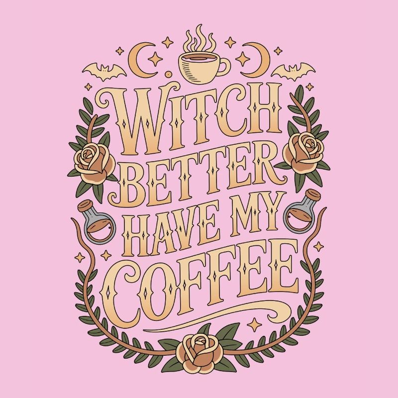 Witchcraft Witch Better Have Moon Magic Wicca