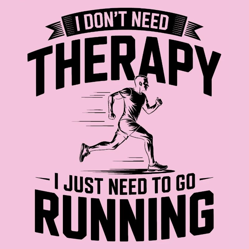 I dont need Therapy, I just need Running