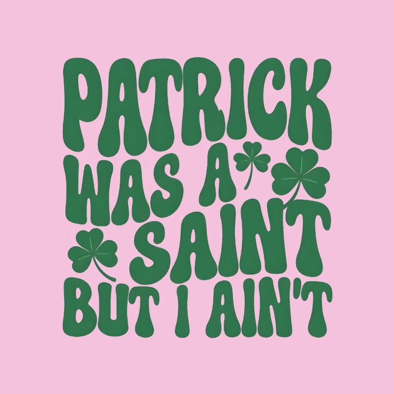 Patrick war ein Heiliger – lustiges St. Patrick's Day Zitat