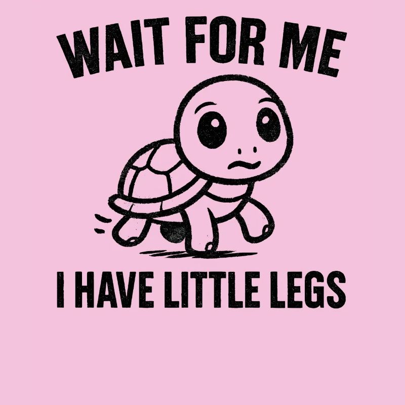 Turtle Saying Humor Meme Funny Gift Idea