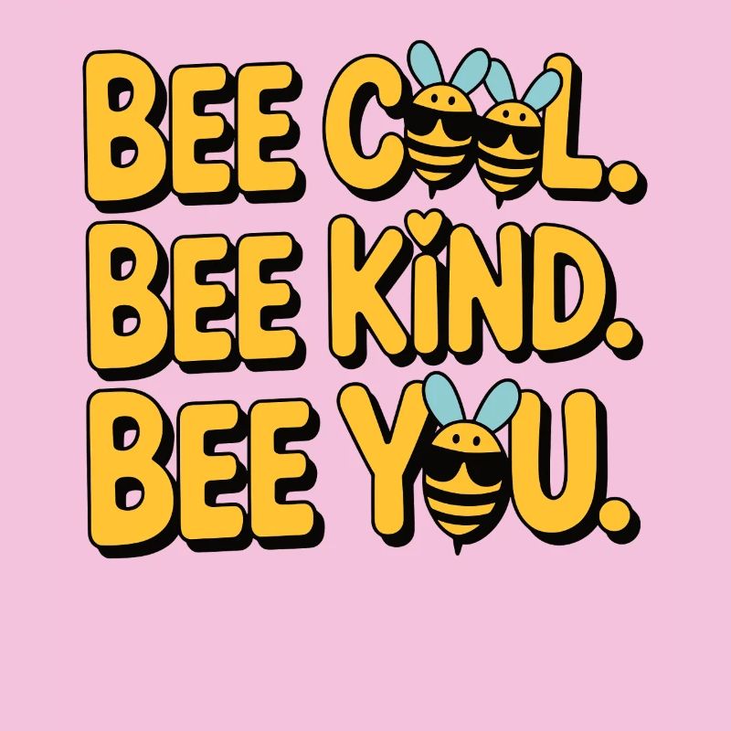 Bee Cool Bee Kind Bee You
