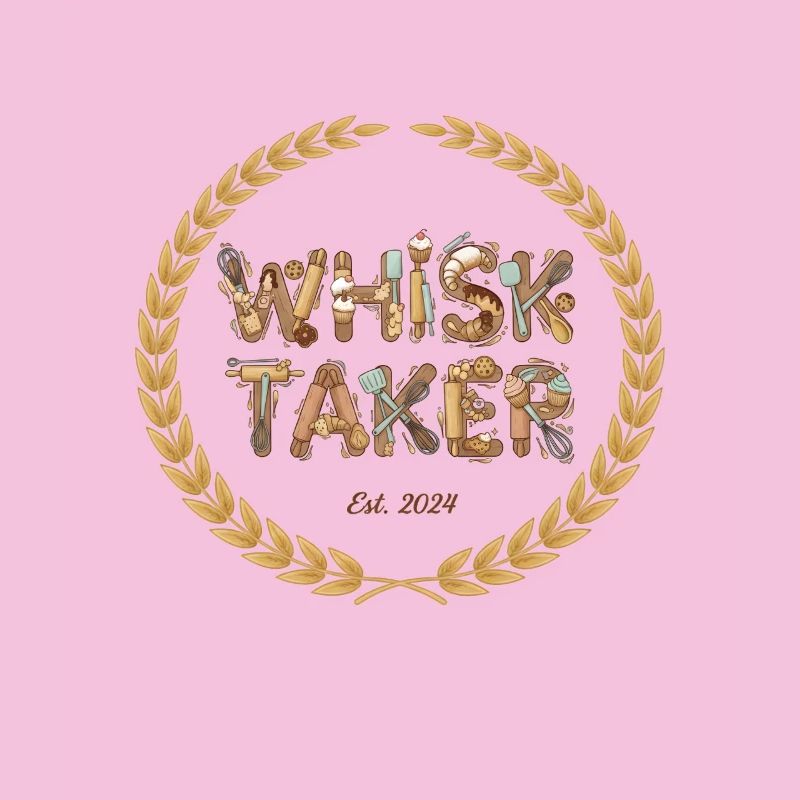 Whisk Taker Funny Baking Pastry Chef Design