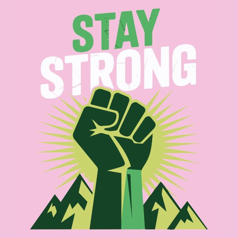 Stay Strong - Power Faust Berge Design