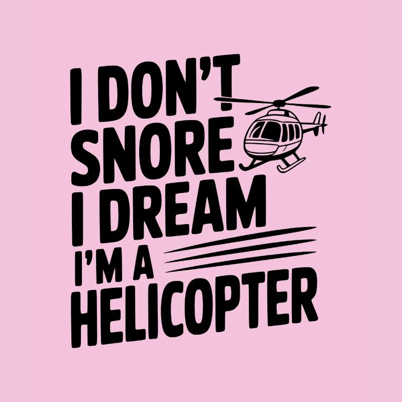 Ich schnarche nicht, ich träume, ich bin ein Hubschrauber.