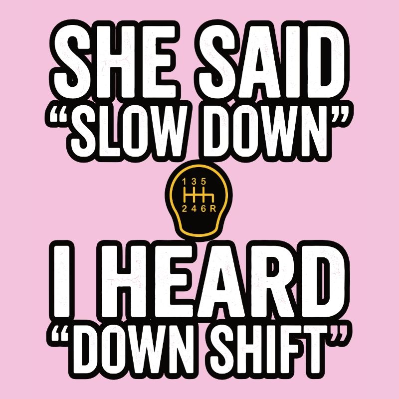 Down Shift Spruch Handschaltung