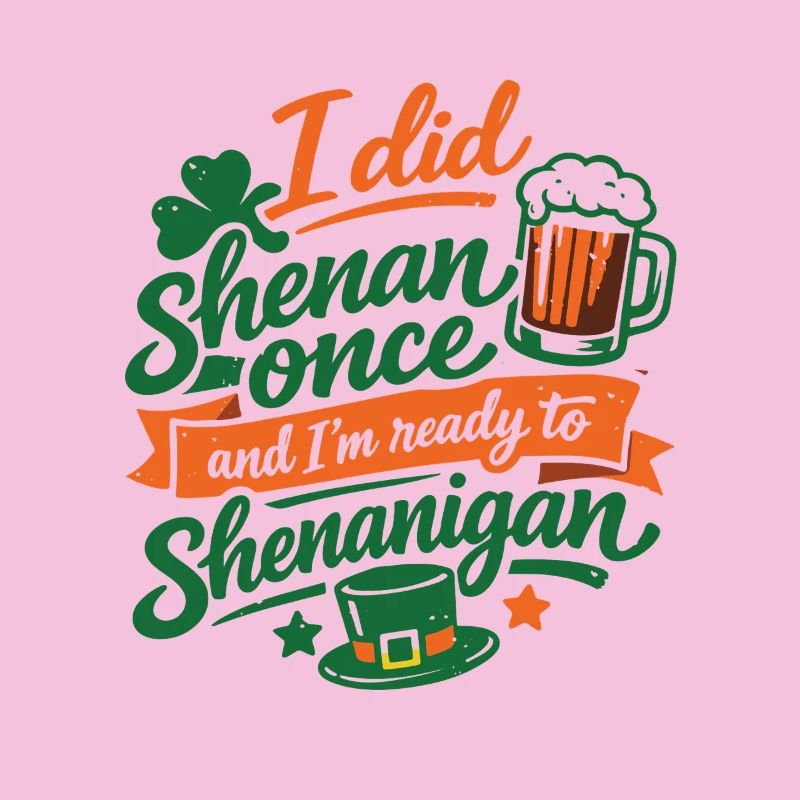 Ready vor Shenanigans | St. Patrick's Day