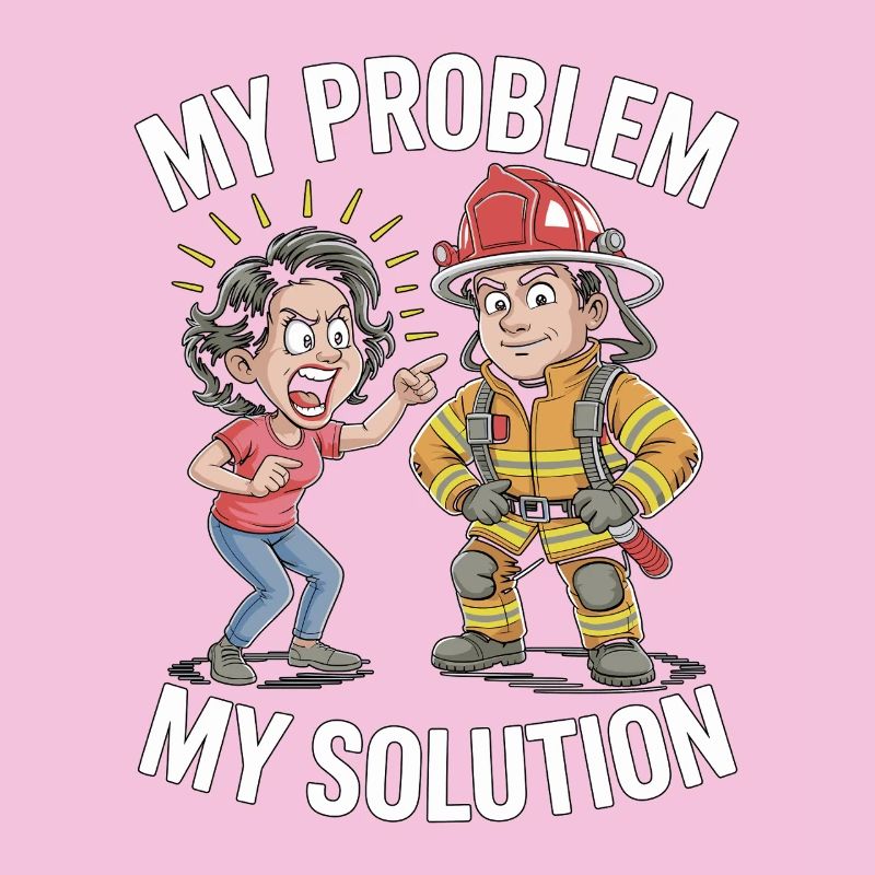 Fire Engineer My Problem My Pictogram Dad Mom