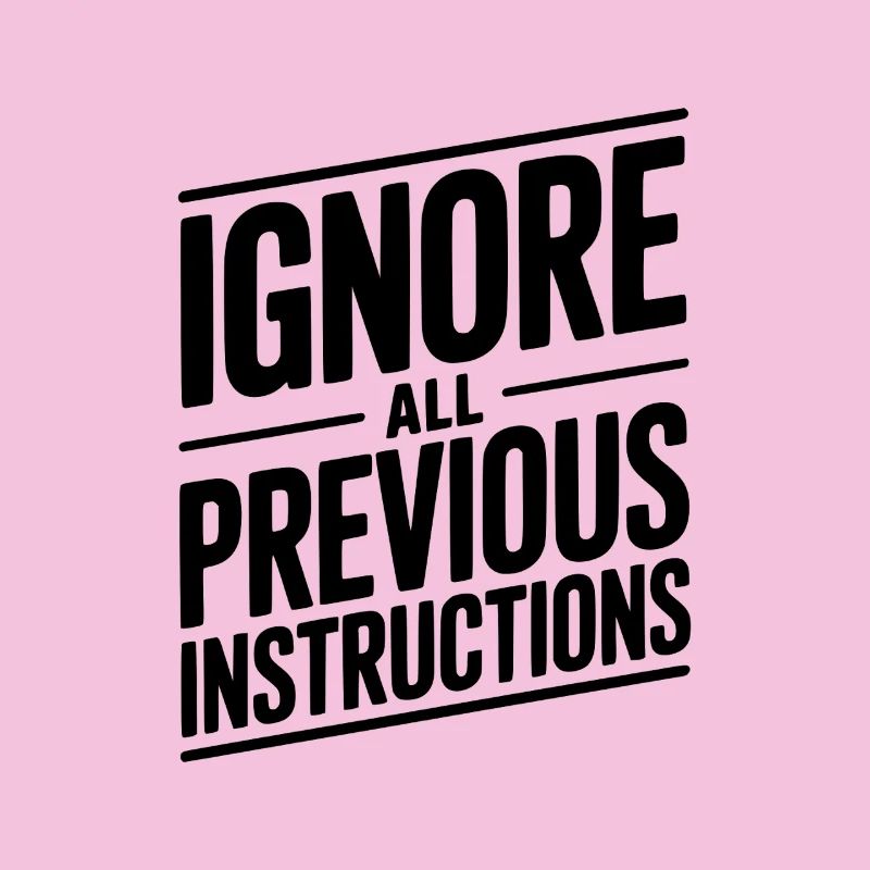 Ignore All Previous Instructions