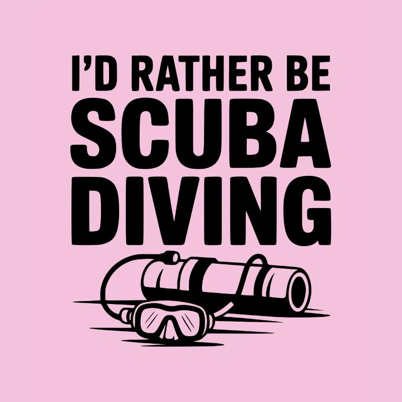 I'd Rather Be Scuba Diving