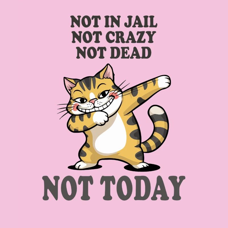 Not Today Funny Cat Sarcasm Design