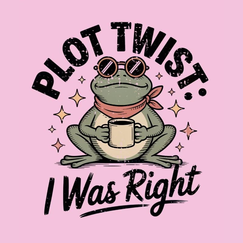 Plot Twist Frog: I Was Right