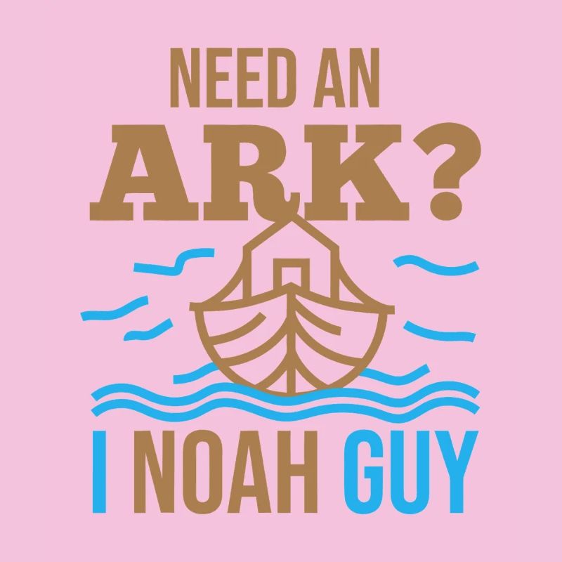 Brauchst du eine Arche? Ich bin Noah Guy