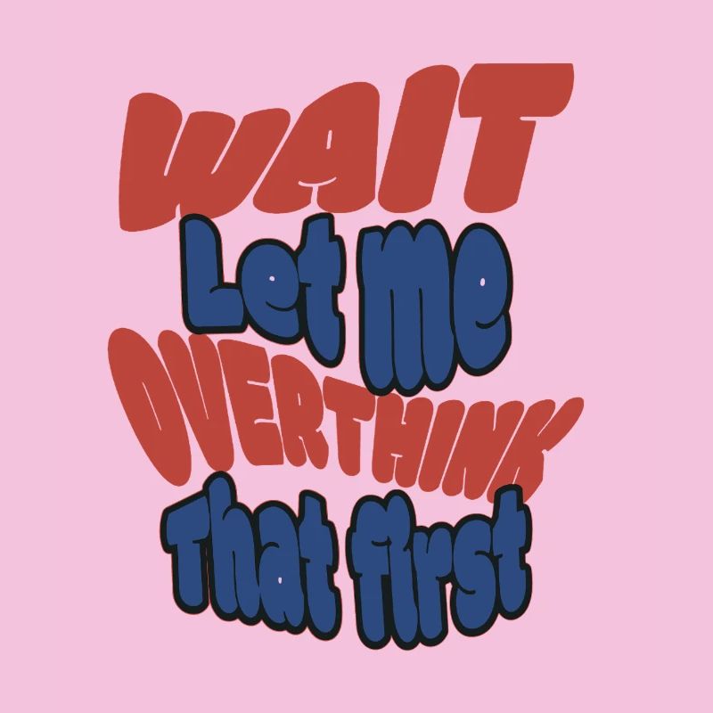 Warte Let me overthink that!