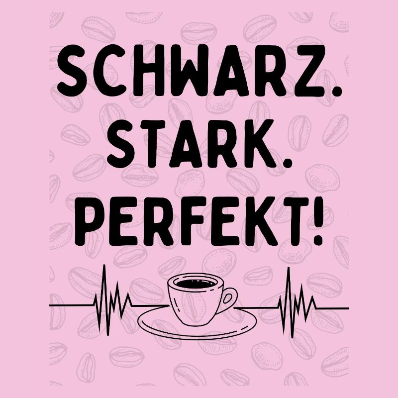 Black. Strong. Perfect. – Coffee Statement