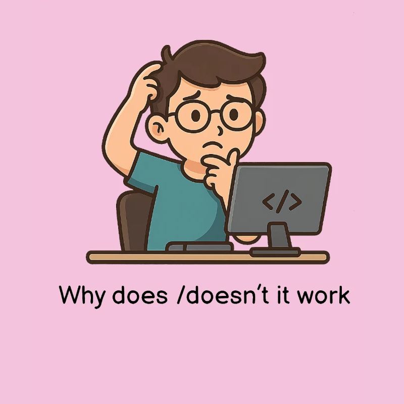 Why does/doesn’t it work