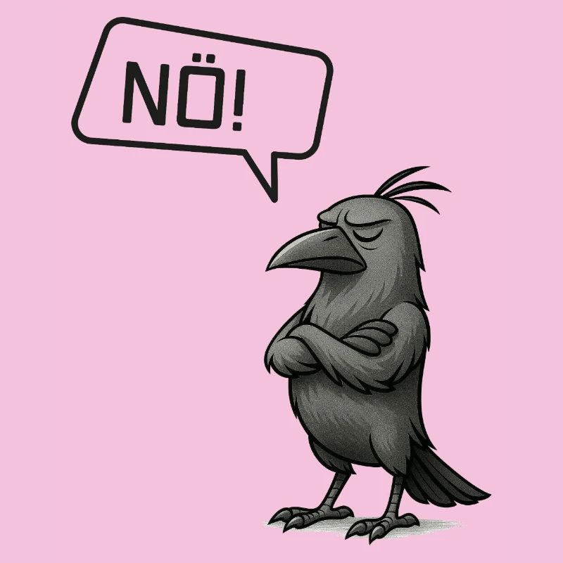 Nö! Krähe – Stures Tier Statement Design